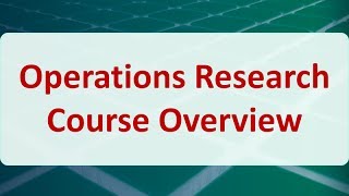 Operations Research 01 Operations Research Course Overview [upl. by Konstantin]