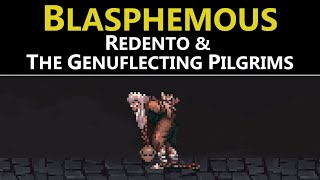 Blasphemous  Redento amp The Genuflecting Pilgrims [upl. by Janenna]