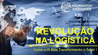 REVOLUÇÃO NA LOGÍSTICA  COMO A IA ESTA TRANSFORMANDO O SETOR LOGÍSTICO AO REDOR DO MUNDO [upl. by Adnalor]