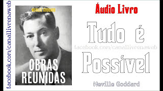 Tudo é Possível  Palestra de Neville Goddard  JCarlosdeAndrade [upl. by Erfert]