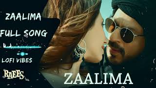 Zaalima SlowedReverb  Raees  Arijit Singh amp Harshdeep Kaur  Lofi World [upl. by Burley]