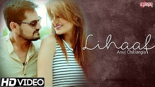 Lihaaf  Anuj Chitlangia  New Hindi Romantic Songs  Kunaal Vermaa amp Rapperiya Baalam [upl. by Ellehcin]