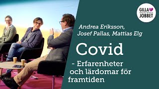 Covid Erfarenheter lärdomar för framtiden – Andrea Eriksson Josef Pallas Mattias Elg [upl. by Renrew]