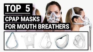 Top 5 CPAP Masks for Mouth Breathers in 2022 [upl. by Granese]