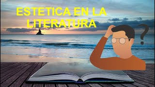 ESTETICA EN LA LITERATURA [upl. by Lika685]