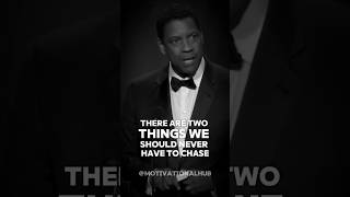 The Two Things We Should Never Have To Chase ❤️ motivation mindsetmotivational denzelwashington [upl. by Navillus]