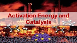 Catalysis Made Easy Activation Energy and Catalysis Episode 05 [upl. by Monney]