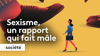 Sexisme un rapport qui fait mâle [upl. by Eilak]