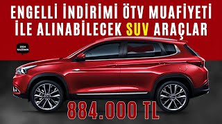 Engelli İndirimi Ötv Muafiyeti ile Alınabilecek Tüm Suv Araçlar [upl. by Lacey]