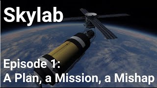 Skylab  Episode 1  A Plan a Mission a Mishap [upl. by Leohcin]