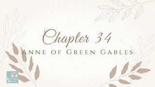 Chapter 34 Anne of Green Gables by LM Montgomery Audiobook for Alitheia Audio [upl. by Lupien]