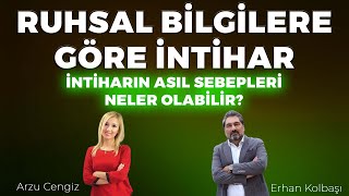 İNTİHARIN ASIL SEBEPLERİ NELER OLABİLİR  Erhan Kolbaşı amp Arzu Cengiz [upl. by Ennovihc]