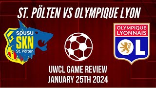 St Pölten vs Olympique Lyonnais UWCL Game Review January 25 2024 [upl. by Etnovaj385]