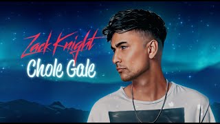 Zack Knight  Chole Gele Official Lyric Video [upl. by Ettezil]