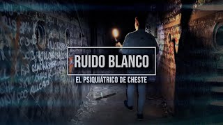 EL PSIQUIÁTRICO DE CHESTE  URBEX【RUIDO BLANCO】 [upl. by Garey716]