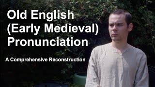 Old English Pronunciation A Comprehensive Reconstruction [upl. by Legim]