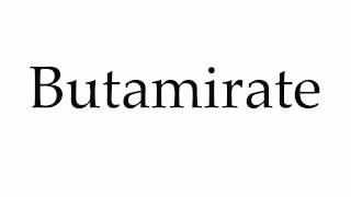 How to Pronounce Butamirate [upl. by Oilla]