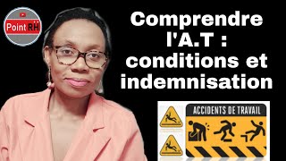 COMPRENDRE LACCIDENT DE TRAVAIL  CONDITIONS ET INDEMNISATION [upl. by Farron118]