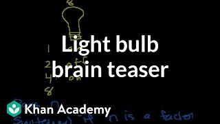 Light bulb switching brain teaser  Puzzles  Math for fun and glory  Khan Academy [upl. by Harts]