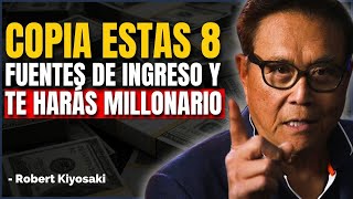 8 TIPOS de INGRESOS que te HARÁN MILLONARIO y CÓMO empezar hoy  Robert Kiyosaki [upl. by Loree645]