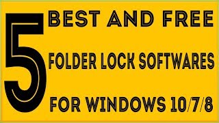 5 Best Folder Lock Software For Windows 1078 Free Folder Laptop Lock Software [upl. by Ynwat]