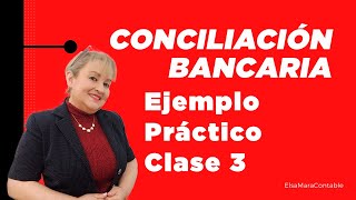 Conciliación Bancaria Ejemplo Práctico Clase 3 [upl. by Cud]