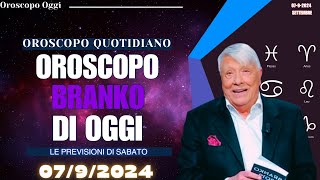 OROSCOPO DI BRANKO DEL 07 SETTEMBRE 2024 [upl. by Aicenev88]