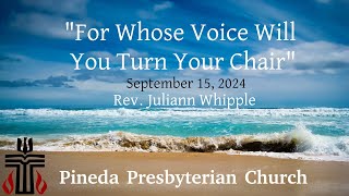 quotFor Whos Voice will Turn Your Chairquot  Pineda Presbyterian USA  September 15 2024 [upl. by Lora]