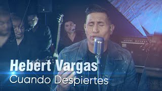 Hebert Vargas  Cuando Despiertes  Acústico [upl. by Ijneb345]