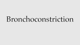 How to Pronounce Bronchoconstriction [upl. by Janina]