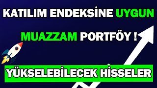 KATILIM ENDEKSİNE UYGUN MUAZZAM PORTFÖY  EN İYİ KATILIM HİSSELERİ [upl. by Helbon802]