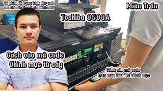 MT  Toshiba 8508a pass word và cách vào mã code chỉnh mực từ sấy trên toshiba [upl. by Iasi]