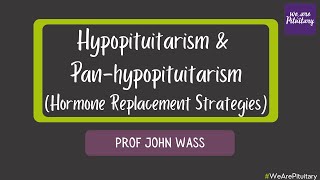 Hypopituitarism and Panhypopituitarism with Professor John Wass  Pituitary Virtual Conference 2021 [upl. by Eserrehs]