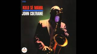 John Coltrane  Selflessness [upl. by Enaerb]