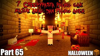 7 Creepypasta Paling GAK MASUK AKAL amp ANEH Special HALLOWEEN di Minecraft  Creepypasta 65 [upl. by Caryn765]