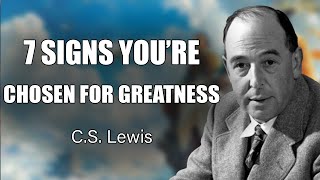 7 Signs You’re Dangerously Anointed—God’s Calling on Your Life Is Unstoppable  CS Lewis 2024 [upl. by Thema]