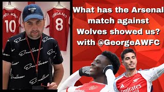 What has the Arsenal match against Wolves showed us Joined by Georgie Boy [upl. by Brianne]