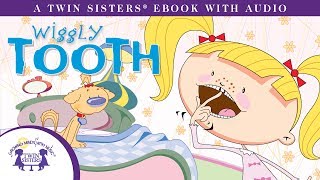 Wiggly Tooth  A Twin Sisters® eBook with Audio [upl. by Kcirrag448]