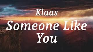 Klaas  Someone Like You lyrics [upl. by Neros]