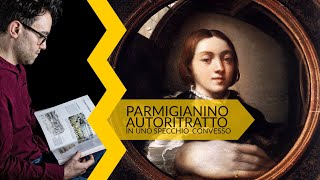 Parmigianino  autoritratto in uno specchio convesso [upl. by Ochs]