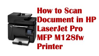 How to Scan Document in HP Laserjet Pro MFP M128fw Printer subscribe sub hp how getdot [upl. by Notsag]