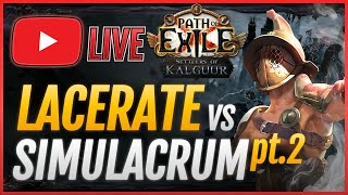 🔴x30 Simulacrums VS LACERATE Gladiator Build  PART 2 PoE 325 [upl. by Barde]