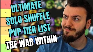 ULTIMATE SOLO SHUFFLE PVP TIER LIST SEASON 1 THE WAR WITHIN [upl. by Yelrehs653]