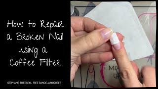 How to Fix a Broken Nail with a Coffee Filter and GelMoment [upl. by Hokanson]