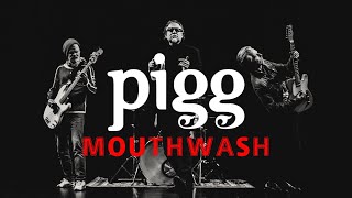 PIGG  Mouthwash [upl. by Lisk657]