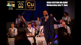 THE SIGLO SECTION BIG BAND play at SWANSEA JAZZ CLUB Wednesday July 17th BOOK NOW [upl. by Eckart]