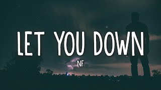 NF  Let You Down Lyrics [upl. by Vale542]