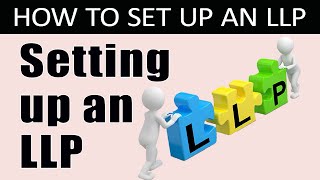 How to Set Up an LLP  Setting up a Limited Liability Partnerships LLP [upl. by Dehsar865]