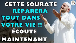 CETTE SOURATE RÉPARERA TOUT DANS VOTRE VIE  DOIT ÉCOUTER CELA TOUS LES JOURS INCHA ALLAH [upl. by Kciderf]