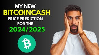 My New BITCOINCASH BCH Price Prediction for 20242025 [upl. by Dyche]